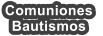 Comuniones  Bautismos