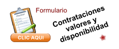 Contrataciones valores y disponibilidad CLIC AQUI Formulario CLIC AQUI
